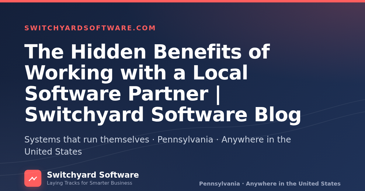 The Hidden Benefits of Working with a Local Software Partner ...